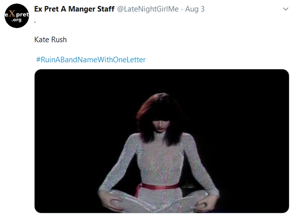 2019-08-02 RuinBandNameWith1Letter Kate Rush