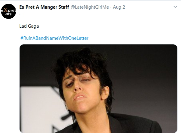 2019-08-02 RuinBandNameWith1Letter Lad Gaga